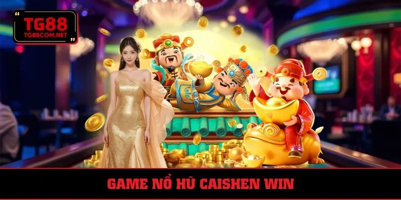 Caishen Win săn thưởng xanh chín